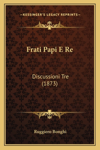 Frati Papi E Re