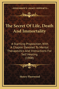 Secret Of Life, Death And Immortality