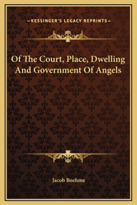 Of The Court, Place, Dwelling And Government Of Angels