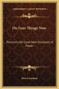 Do Four Things Now