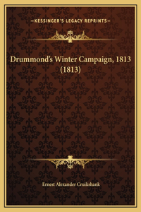 Drummond's Winter Campaign, 1813 (1813)