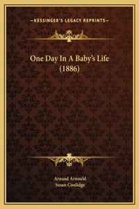 One Day In A Baby's Life (1886)