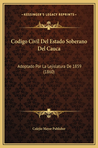 Codigo Civil Del Estado Soberano Del Cauca