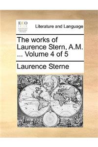 The works of Laurence Stern, A.M. ... Volume 4 of 5
