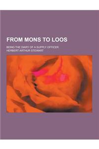 From Mons to Loos; Being the Diary of a Supply Officer