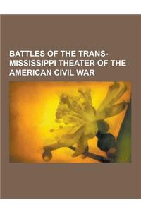 Battles of the Trans-Mississippi Theater of the American Civil War: Battle of Jenkins' Ferry, Sand Creek Massacre, Battle of Pea Ridge, Battle of West