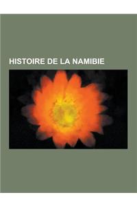 Histoire de La Namibie: Apartheid, Sud-Ouest Africain, Francois Levaillant, Massacre Des Hereros, Histoire Du Sud-Ouest Africain Allemand, Her