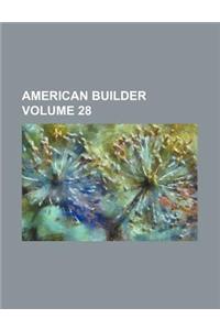 American Builder Volume 28