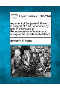 Argument of Benjamin F. Porter: In Support of a Bill, Introduced by Him, in the House of Representatives of Alabama, to Abrogate the Punishment of Death.