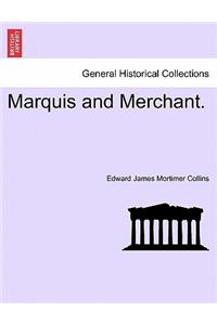 Marquis and Merchant.