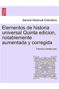 Elementos de historia universal Quinta edicion, notablemente aumentada y corregida