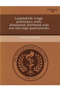 Lambdaram: A High-Performance