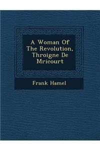 Woman of the Revolution, Th Roigne de M Ricourt