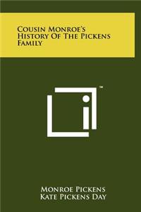 Cousin Monroe's History Of The Pickens Family