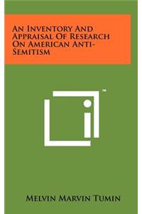 An Inventory and Appraisal of Research on American Anti-Semitism