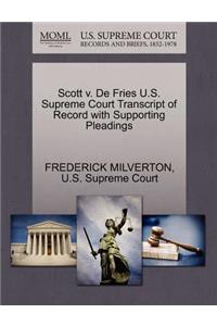 Scott V. de Fries U.S. Supreme Court Transcript of Record with Supporting Pleadings