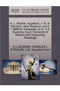 H. L. Mosher, Appellant, V. W. R. Wayland, Jane Wayland, and F. I. Stafford, Deceased, Et Al. U.S. Supreme Court Transcript of Record with Supporting Pleadings