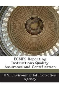 Ecmps Reporting Instructions Quality Assurance and Certification