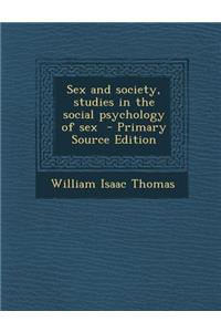 Sex and Society, Studies in the Social Psychology of Sex