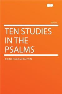 Ten Studies in the Psalms