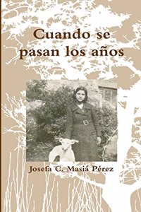 Cuando Se Pasan Los Anos