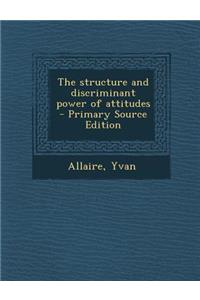 The Structure and Discriminant Power of Attitudes - Primary Source Edition