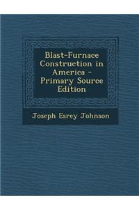 Blast-Furnace Construction in America