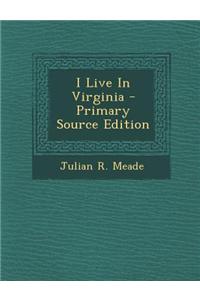 I Live in Virginia - Primary Source Edition