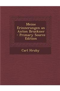 Meine Erinnerungen an Anton Bruckner