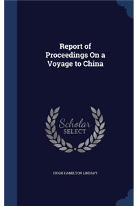 Report of Proceedings On a Voyage to China