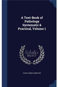 Text-Book of Pathology Systematic & Practical, Volume 1