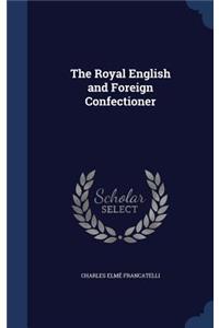 Royal English and Foreign Confectioner