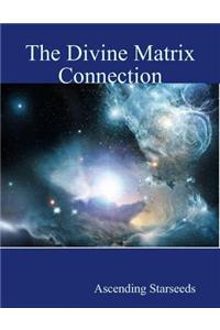 The Divine Matrix Connection