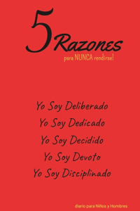 5 Razones para NUNCA rendirse! Yo Soy Deliberado, Yo Soy Dedicado, Yo Soy Decidido, Yo Soy Devoto, Yo Soy Disciplinado