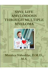 Save Life Amyloidosis Through Multiple Myeloma