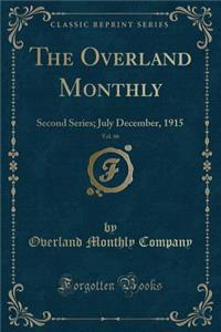 The Overland Monthly, Vol. 66