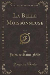 La Belle Moissonneuse, Vol. 1 (Classic Reprint)