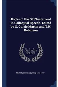 Books of the Old Testament in Colloquial Speech. Edited by G. Currie Martin and T.H. Robinson