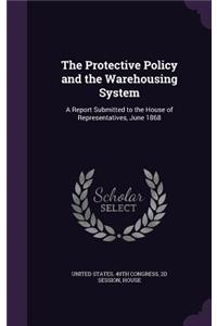 The Protective Policy and the Warehousing System
