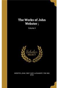 The Works of John Webster;; Volume 4