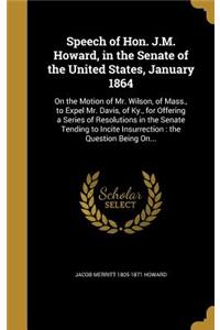 Speech of Hon. J.M. Howard, in the Senate of the United States, January 1864