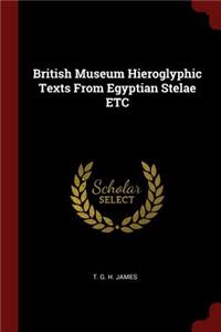 British Museum Hieroglyphic Texts from Egyptian Stelae Etc