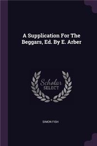 A Supplication for the Beggars, Ed. by E. Arber