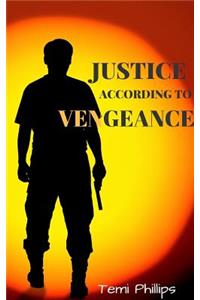 Justice According To Vengeance