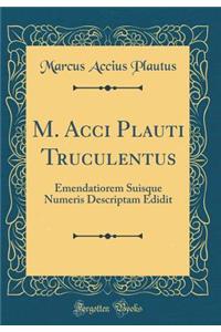 M. Acci Plauti Truculentus