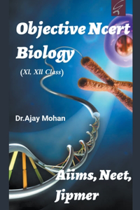 Objective ncert Biology (Aiims/Neet/Jipmer/class 11th, 12th)