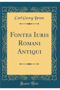 Fontes Iuris Romani Antiqui (Classic Reprint)