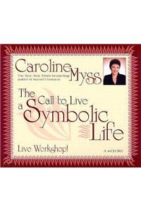 The Call to Live a Symbolic Life