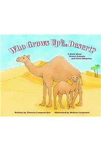 Who Grows Up in the Desert?