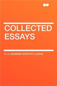 Collected Essays Volume 1